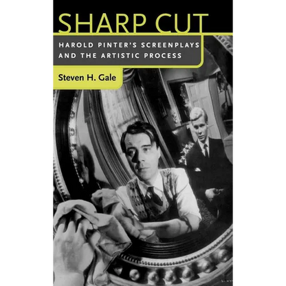 Sharp Cut: Harold Pinter's Screenplays and the Artistic Process - Hardcover