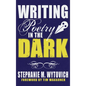 Writing Poetry in the Dark - Hardcover