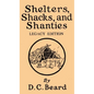 Shelters, Shacks, And Shanties (Legacy Edition): Designs For Cabins And Rustic Living - Hardcover