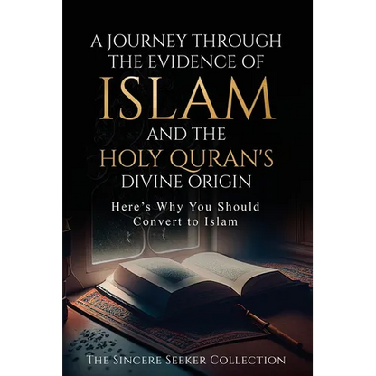A Journey Through the Evidence of Islam and the Holy Quran's Divine Origin: Here's Why You Should Convert to ISLAM - Paperback