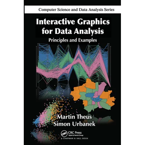 Interactive Graphics for Data Analysis: Principles and Examples - Paperback