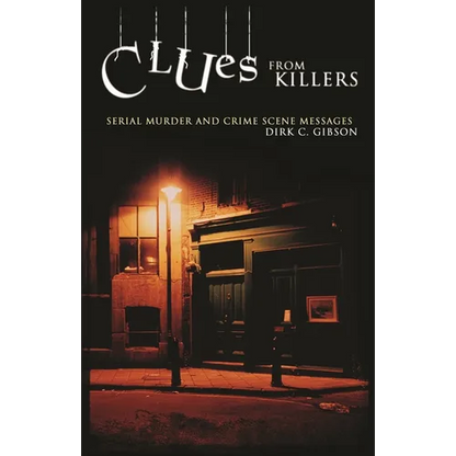 Clues from Killers: Serial Murder and Crime Scene Messages - Hardcover