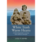White Trash Warm Hearts: A Steel Magnolia's Journey from Tears to Triumph - Paperback
