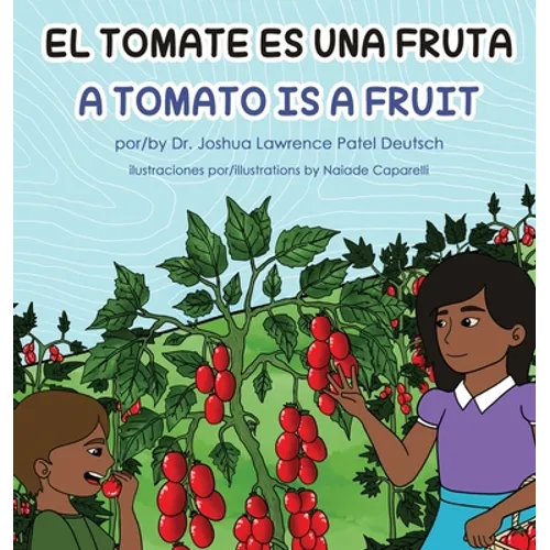 El tomate es una fruta A Tomato is a Fruit - Hardcover