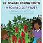 El tomate es una fruta A Tomato is a Fruit - Hardcover