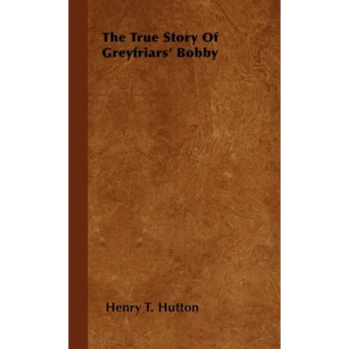 The True Story Of Greyfriars' Bobby - Hardcover