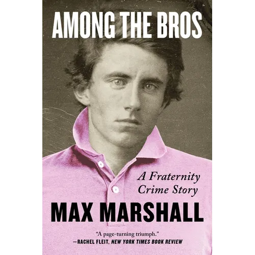 Among the Bros: A Fraternity Crime Story - Paperback