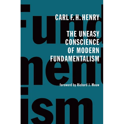 The Uneasy Conscience of Modern Fundamentalism - Paperback