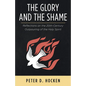 The Glory and the Shame - Hardcover