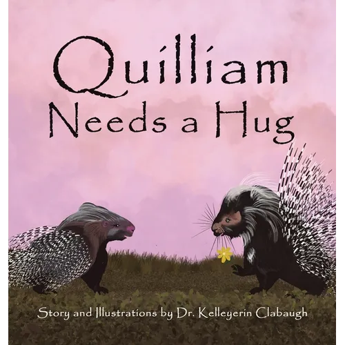 Quilliam Needs a Hug - Hardcover