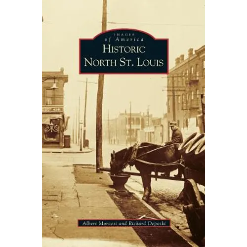 Historic North St. Louis - Hardcover