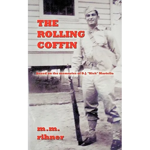The Rolling Coffin: Based on the Memories of D.J. Nick Martello - Paperback