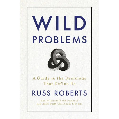 Wild Problems: A Guide to the Decisions That Define Us - Hardcover