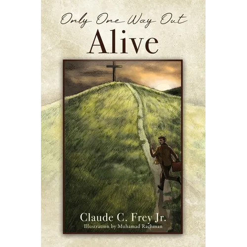 Only One Way Out Alive - Paperback
