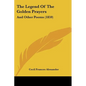 The Legend Of The Golden Prayers: And Other Poems (1859) - Paperback