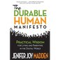 The Durable Human Manifesto: Practical Wisdom for Living and Parenting in the Digital World - Paperback