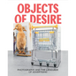 Objects of Desire: Photography and the Language of Advertising - Hardcover