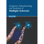 Symptoms, Pathophysiology and Treatment of Multiple Sclerosis - Hardcover