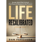 Life Recalibrated: Escape Auto-Pilot Living & Find Peace & Purpose in the Present - Hardcover