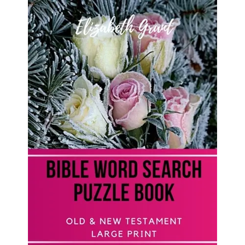 Bible Word Search Puzzle Book: Old & New Testament / 72 Large Print Puzzles - Paperback