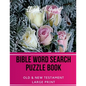 Bible Word Search Puzzle Book: Old & New Testament / 72 Large Print Puzzles - Paperback