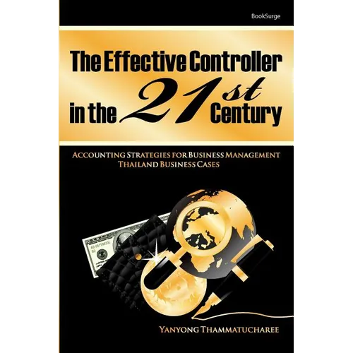 The Effective Controller in the 21st Century: Accounting Strategies for Business Management - Paperback