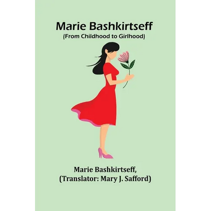 Marie Bashkirtseff (From Childhood to Girlhood) - Paperback