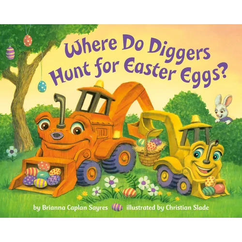 Where Do Diggers Hunt for Easter Eggs?: A Diggers Board Book - Board Book