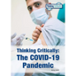 Thinking Critically: The Covid-19 Pandemic - Hardcover