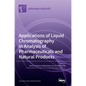 Applications of Liquid Chromatography in Analysis of Pharmaceuticals and Natural Products - Hardcover