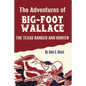 The Adventures of Big-Foot Wallace: The Texas Ranger and Hunter - Paperback