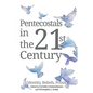 Pentecostals in the 21st Century: Identity, Beliefs, Praxis - Paperback