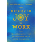 Discover Joy in Work: Transforming Your Occupation into Your Vocation - Paperback