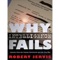 Why Intelligence Fails - Paperback
