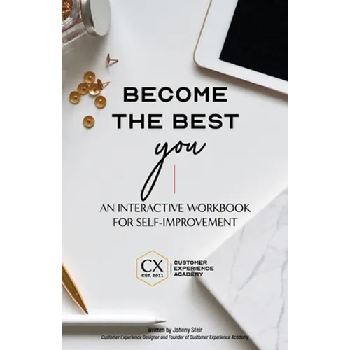 Become the Best You: An Interactive Workbook for Self-Improvement - Paperback