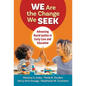 We Are the Change We Seek: Advancing Racial Justice in Early Care and Education - Paperback