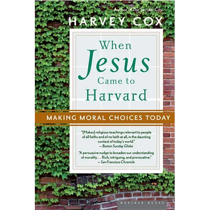 When Jesus Came to Harvard: Making Moral Choices Today - Paperback