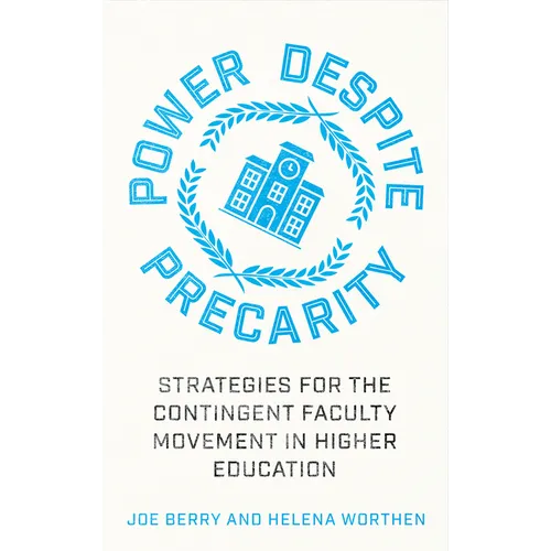 Power Despite Precarity: Strategies for the Contingent Faculty Movement in Higher Education - Paperback