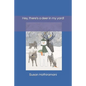 Hey, There's A Deer In My Yard! - Paperback