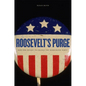 Roosevelt's Purge: How FDR Fought to Change the Democratic Party - Paperback