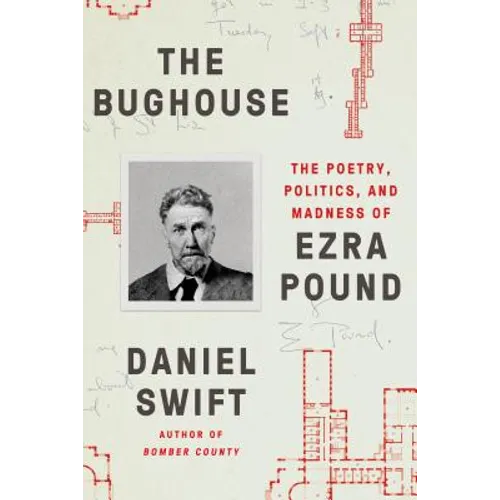 The Bughouse: The Poetry, Politics, and Madness of Ezra Pound - Paperback