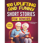 100 Uplifting and Funny Short Stories for Seniors: Large Print, Easy-to-Read Tales That Bring Laughter, Memories, and Mental Stimulation - Paperback