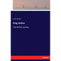 King Arthur: The British worthy - Paperback