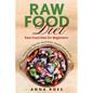Vegan: Raw Food Diet: Diet for Beginners 7 Easy Tips for Nutrition, Health and Vitality - Paperback