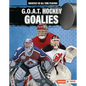 G.O.A.T. Hockey Goalies - Library Binding