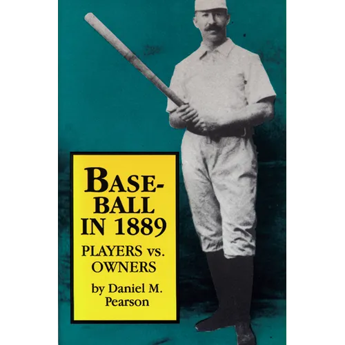 Baseball In 1889: Players vs. Owners - Paperback