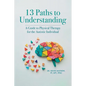 13 Paths to Understanding: A Guide to Physical Therapy for the Autistic Individual - Paperback