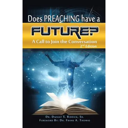 Does Preaching Have a Future?: A Call to Join the Conversation - Paperback