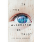 In the Algorithm We Trust - Paperback