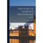 The Story of Florence Nightingale: The Heroine of The Crimea - Paperback